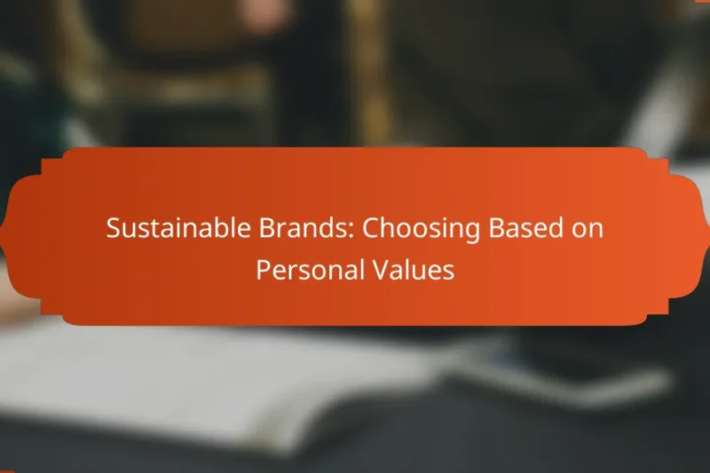 Sustainable Brands: Choosing Based on Personal Values