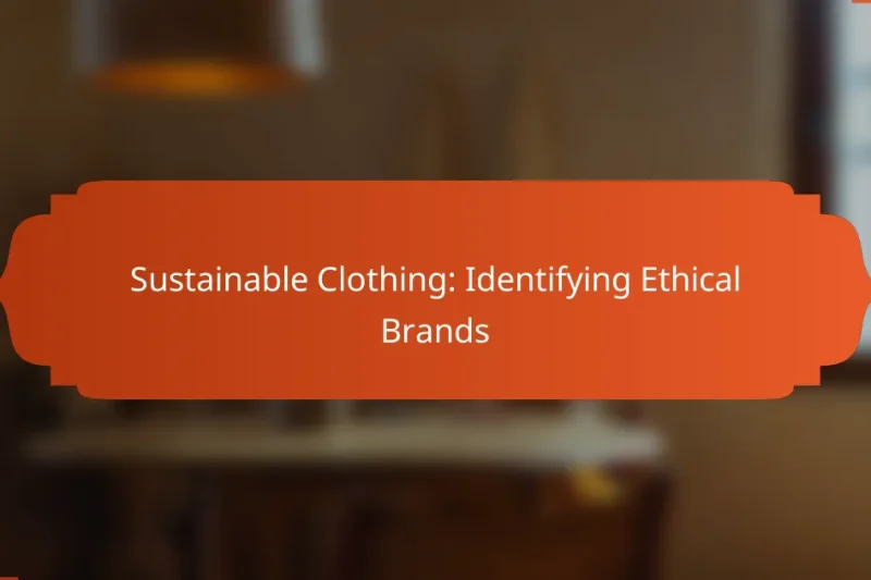 Sustainable Clothing: Identifying Ethical Brands