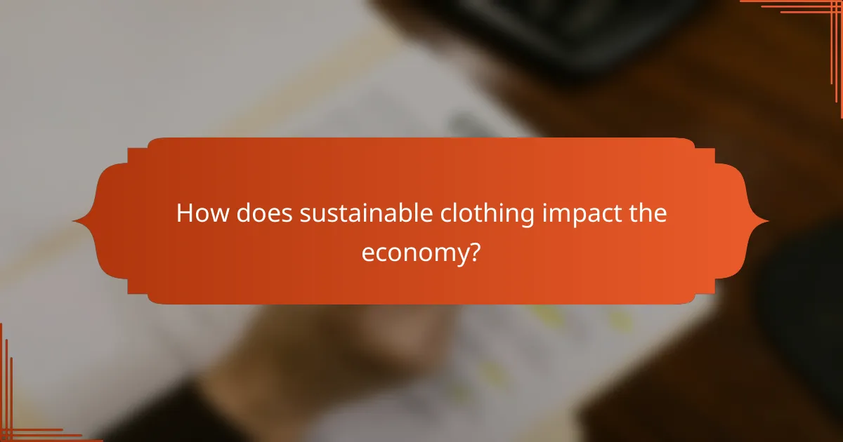 How does sustainable clothing impact the economy?