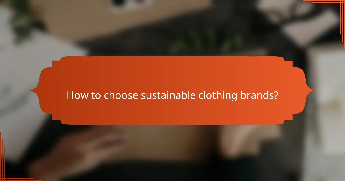 How to choose sustainable clothing brands?