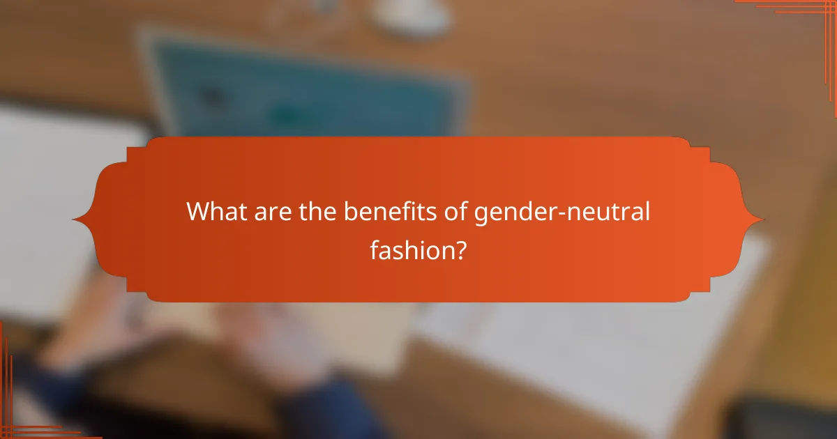 What are the benefits of gender-neutral fashion?