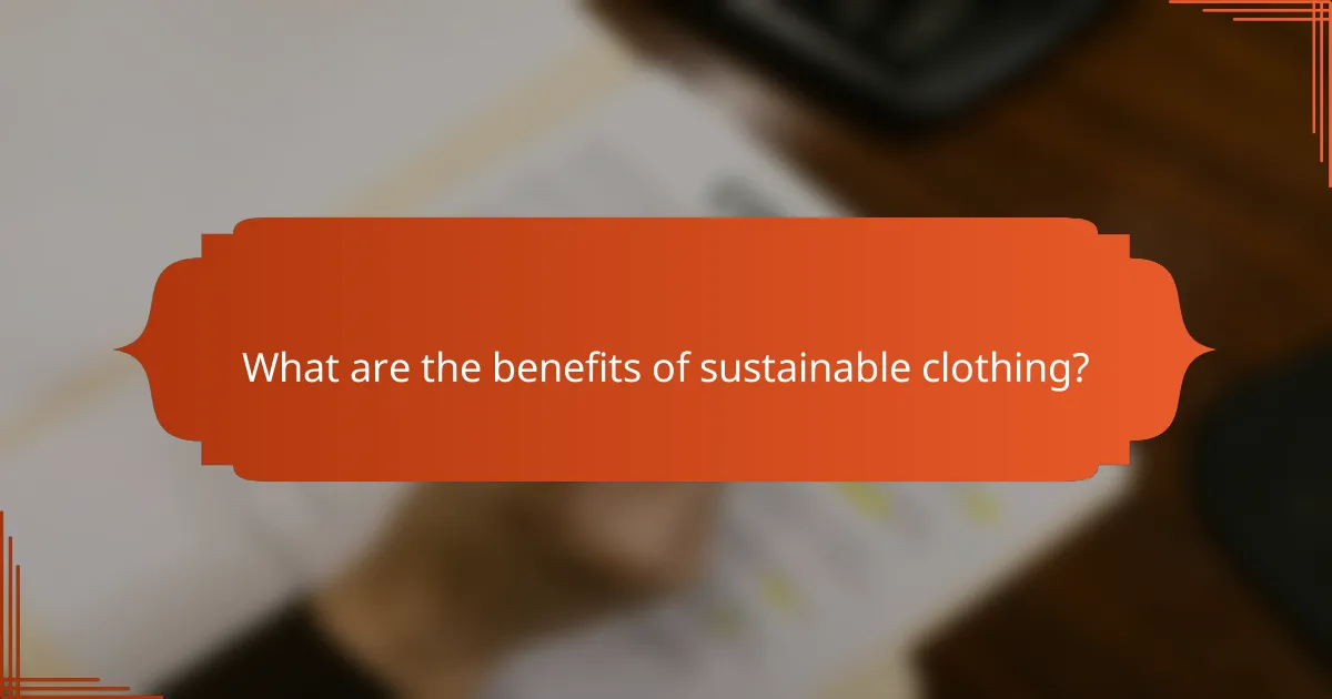 What are the benefits of sustainable clothing?