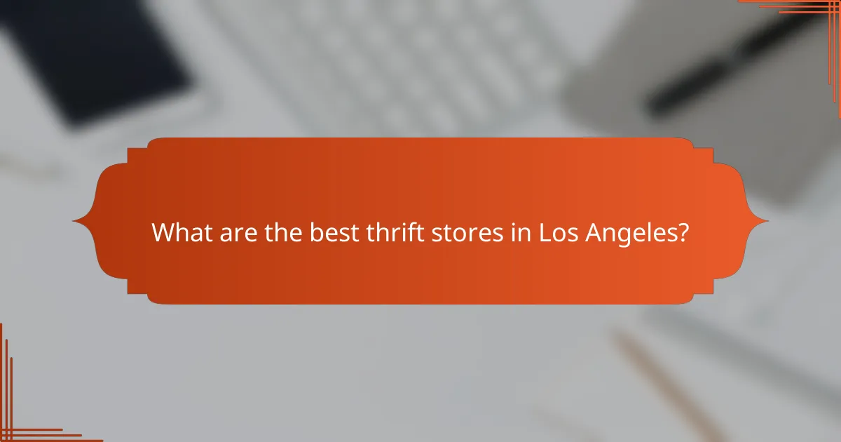 What are the best thrift stores in Los Angeles?