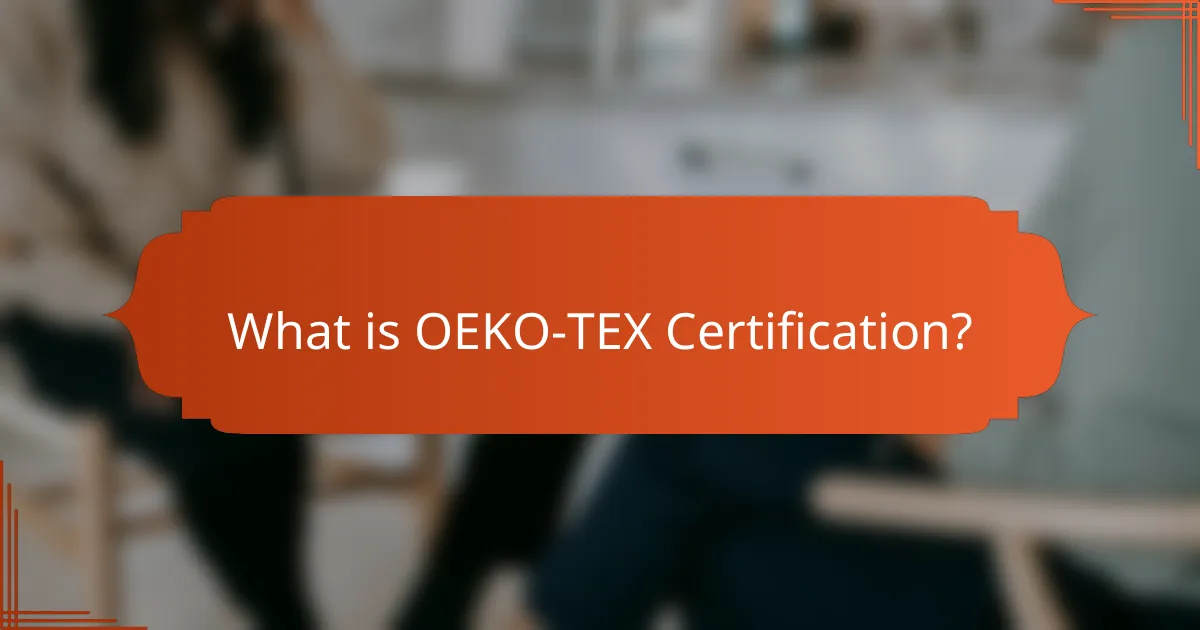 What is OEKO-TEX Certification?